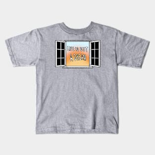 Life is but a dream Kids T-Shirt